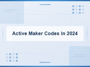 Active Maker Codes in 2024 - Full List of Working Codes