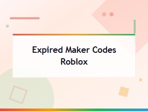 Expired Maker Codes Roblox List 2024
