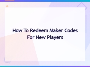 How to Redeem Maker Codes for New Players – Step-by-Step Guide