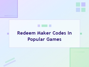 How to Redeem Maker Codes in Popular Games